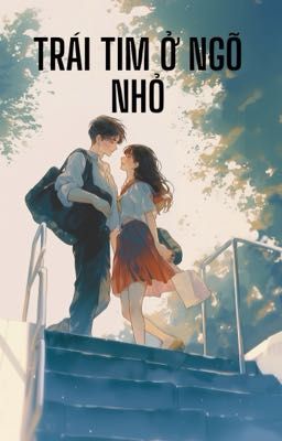 Trái tim ở ngõ nhỏ