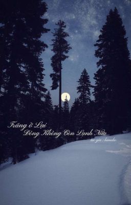 Trăng Ở Lại , Đông Không Còn Lạnh Nữa 