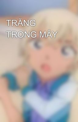 TRĂNG TRONG MÂY