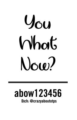 [Trans/Buddie] - You What Now?