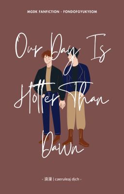 Trans | Our Day Is Hotter Than Dawn