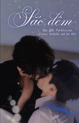 [Trans] Sắc đêm - Tác giả gốc: ParkLucian