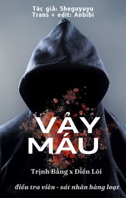 [TRANS]  VẢY MÁU - Tác giả gốc: Sheguyuyu