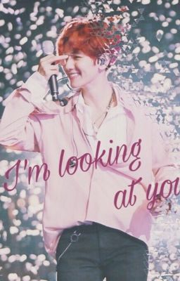 [TransFic] |ChanBaek| |Lum| I'm looking at you.