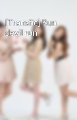 [Transfic] Run devil run