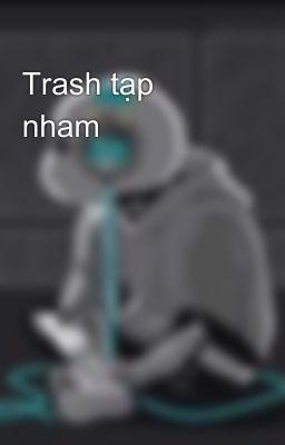 Trash tạp nham