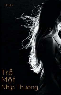 Trễ Một Nhịp Thương