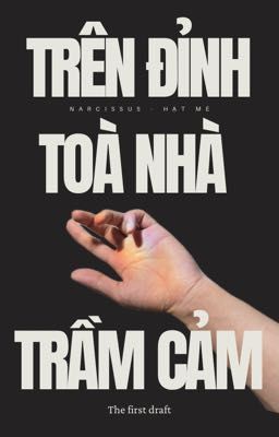TRÊN ĐỈNH TOÀ NHÀ TRẦM CẢM - Tác giả: Hạt Mè
