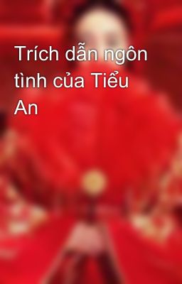 Trích dẫn ngôn tình của Tiểu An