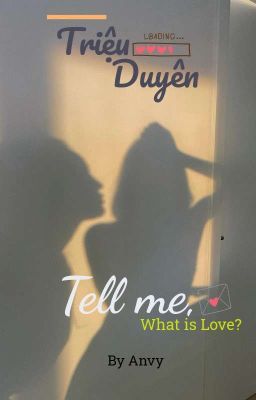 [Triệu Duyên] Tell Me, What is Love? Full