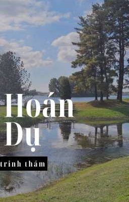 (Trinh thám-GL) Hoán Dụ 