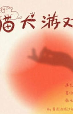 TRÒ CHƠI MÈO - CHÓ