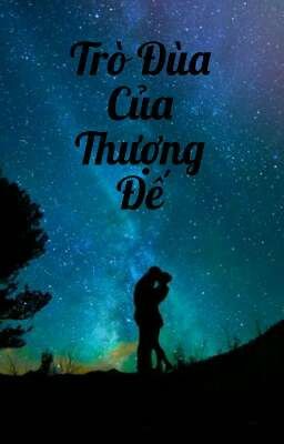 Trò Đùa Của Thượng Đế