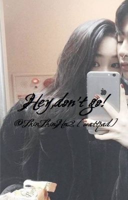 [TRỌN ĐỜI YÊU EM] Hey, don't go! - Này, đừng đi!