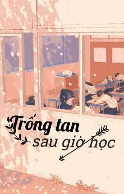 Trống tan sau giờ học