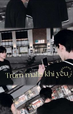 Trùm mafia khi yêu