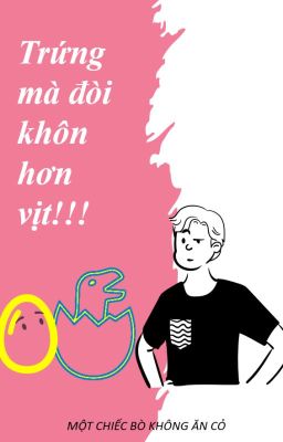 Trứng Mà Đòi Khôn Hơn Vịt!!!