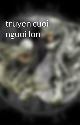 truyen cuoi nguoi lon