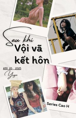 (TRUYỆN H) SAU KHI VỘI VÃ KẾT HÔN [TAENY VER]