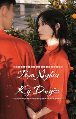 [Truyện Việt] Trọn Nghĩa Kỳ Duyên