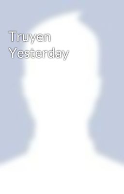 Truyen Yesterday