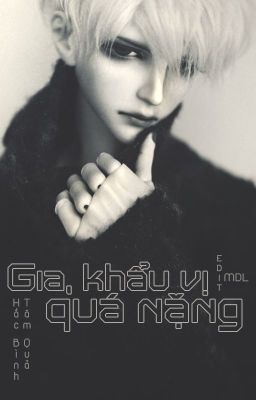 [TS] Gia, khẩu vị quá nặng - Hắc Tâm Bình Quả