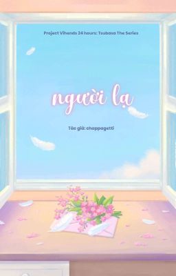 [TSUBASA | 23:00] người lạ 