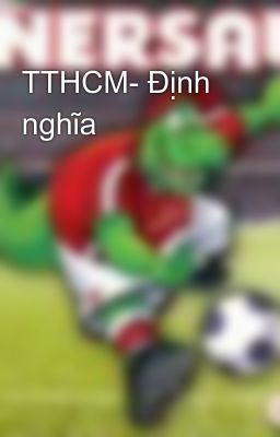 TTHCM- Định nghĩa