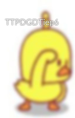 TTPDGDTiep6