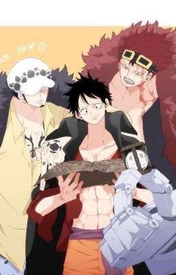 Tự Do Và Tình Yêu [ Law x Luffy x Kid ]
