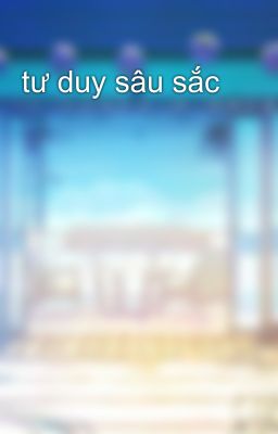 tư duy sâu sắc