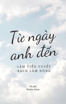 Từ ngày anh đến