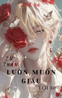 TỬ THẦN LUÔN MUỐN GIẤU TÔI ĐI