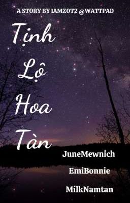 [Tự Viết].[LongFic].[JuneMewnich x EmiBonnie] Tịnh Lộ Hoa Tàn