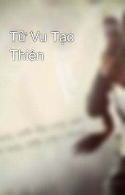 Tử Vu Tạc Thiên