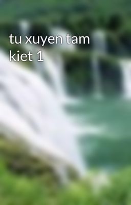 tu xuyen tam kiet 1