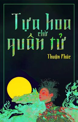 Tựa hoa chờ quân tử || Thuận Phúc