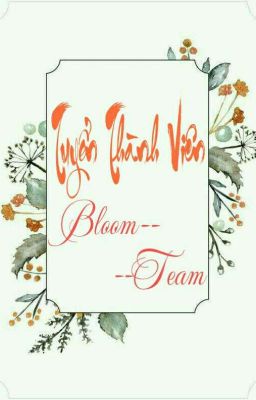 TUYỂN NHÂN SỰ { BLOOM TEAM }