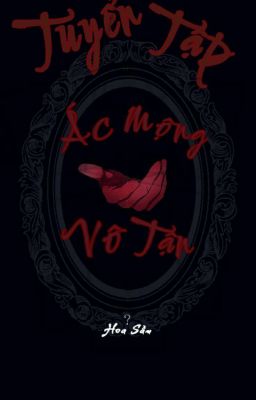  Tuyển Tập Ác Mộng Vô Tận