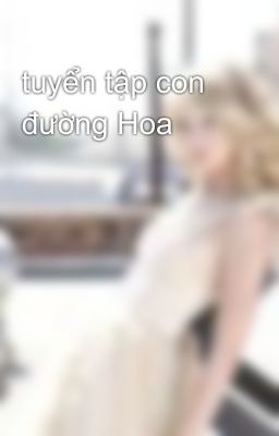 tuyển tập con đường Hoa