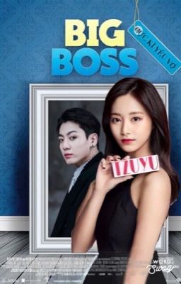 [TZUKOOK] Đại Boss trẻ con cực kì yêu vợ