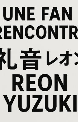 Une fan rencontre Reon Yuzuki