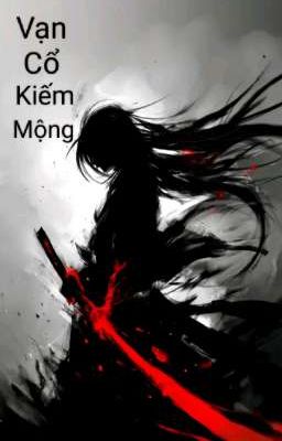 Vạn Cổ Kiếm Mộng 