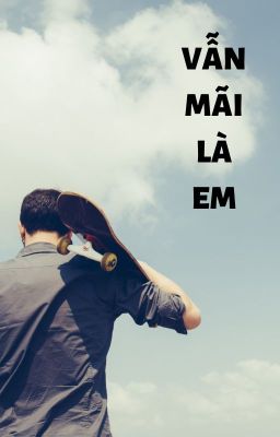 VẪN MÃI LÀ EM