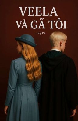 VEELA VÀ GÃ TỒI [DRACO MALFOY X READER]