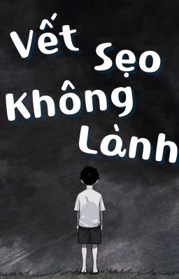 Vết Sẹo Không Lành