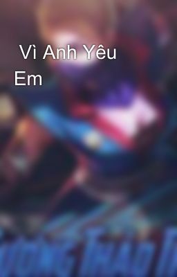Vì Anh Yêu Em