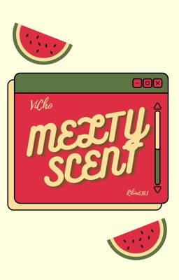 [ VICHO ] • Melty Scent •