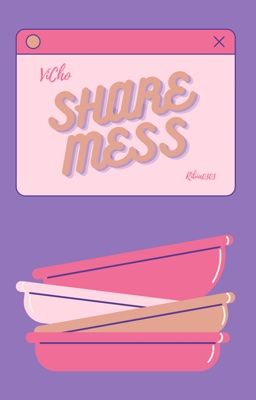 [ VICHO ] • Share Mess •