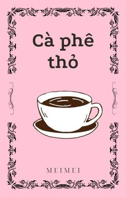 [Vichoran - Viper x Doran x Chovy] Cà phê thỏ